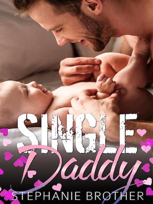 Title details for Single Daddy by Stephanie Brother - Available